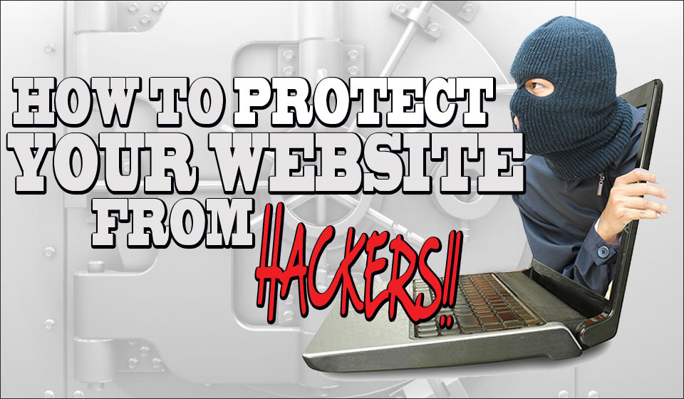 Protect Your Website from Hackers 101