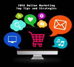 2016 online marketing top tips and strategies